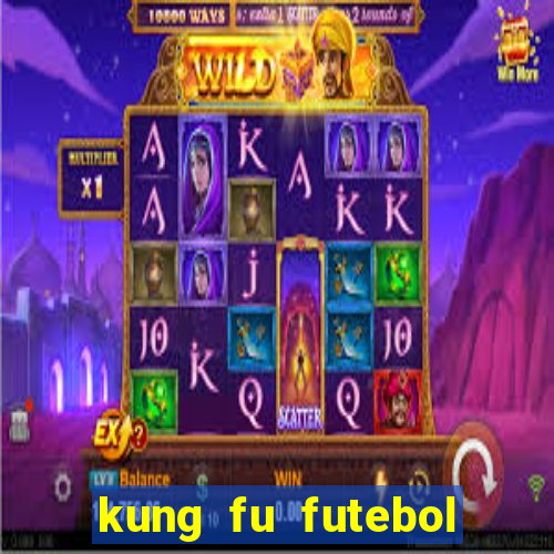 kung fu futebol clube filme completo dublado download via mega